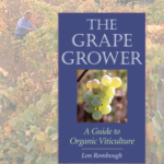 Grape Grower - A Guide to Organic Viticulture (Rombaugh)